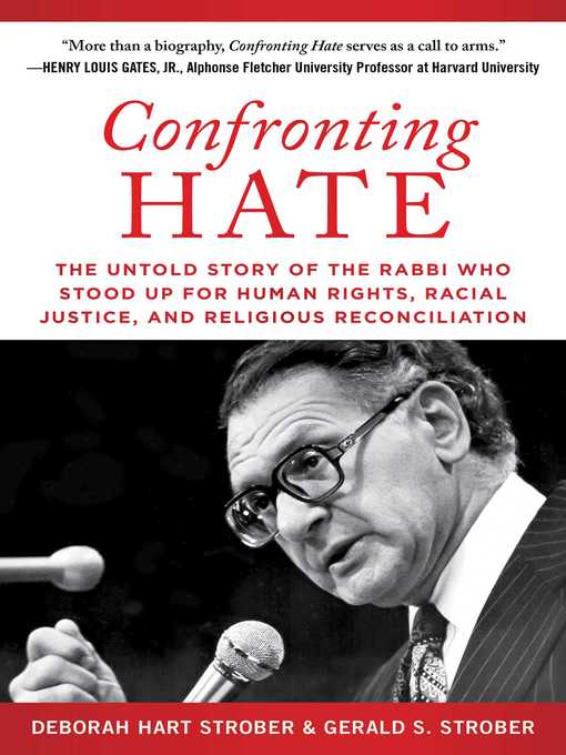 Title details for Confronting Hate: the Untold Story of the Rabbi Who Stood Up for Human Rights, Racial Justice, and Religious Reconciliation by Deborah Hart Strober - Wait list
